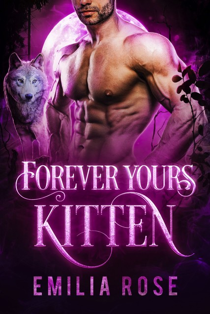 Forever Yours, Kitten, Emilia Rose