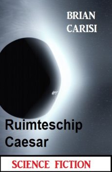 Ruimteschip Caesar: Science Fiction, Brian Carisi