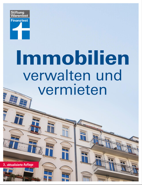 Immobilien verwalten und vermieten: Die Eigentümergemeinschaft – wer zahlt was? – Jahresabrechnung prüfen – Gemeinschaftsordnung – Tipps und Hilfe, Werner Siepe