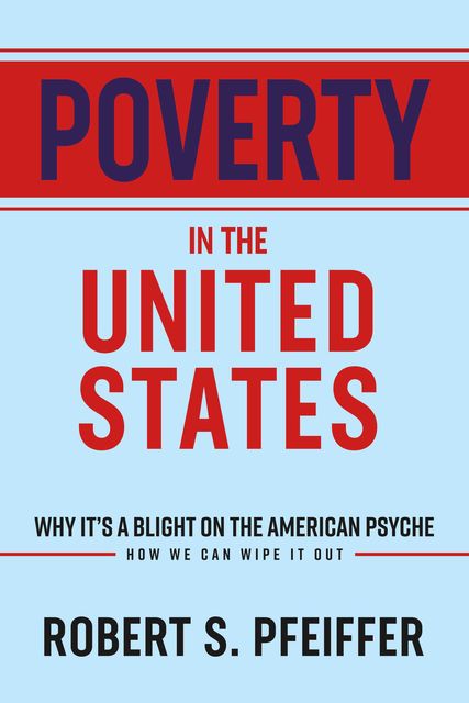 Poverty in the United States, Robert Pfeiffer