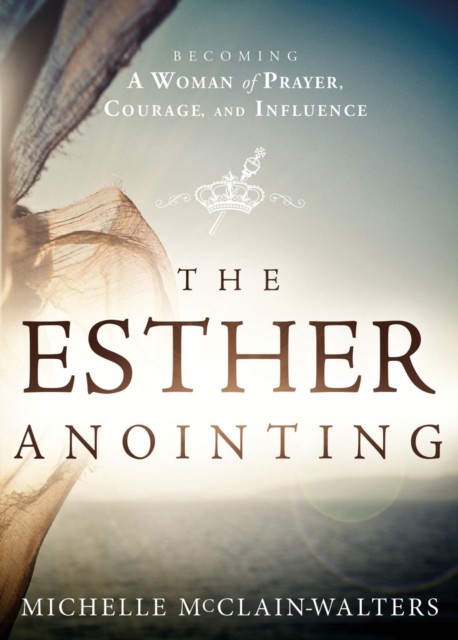 Esther Anointing, Michelle McClain-Walters