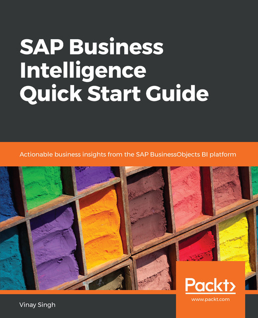 SAP Business Intelligence Quick Start Guide, Vinay Singh