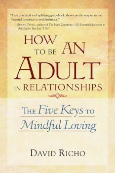 How to Be an Adult in Relationships, David Richo