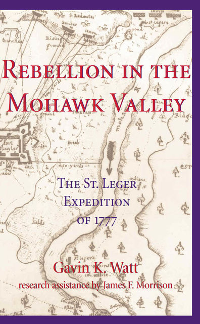 Rebellion in the Mohawk Valley, Gavin K.Watt