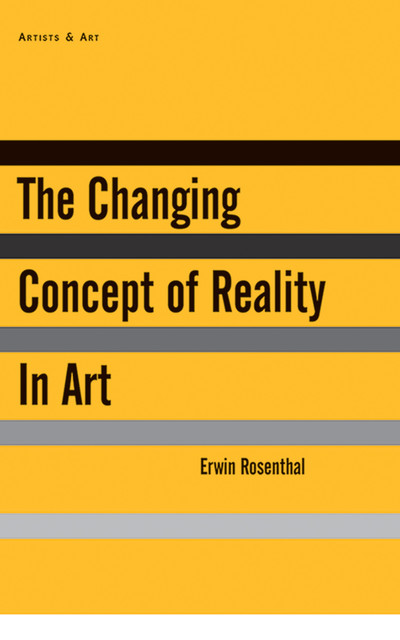 The Changing Concept of Reality in Art, Erwin Rosenthal, Deborah Rosenthal