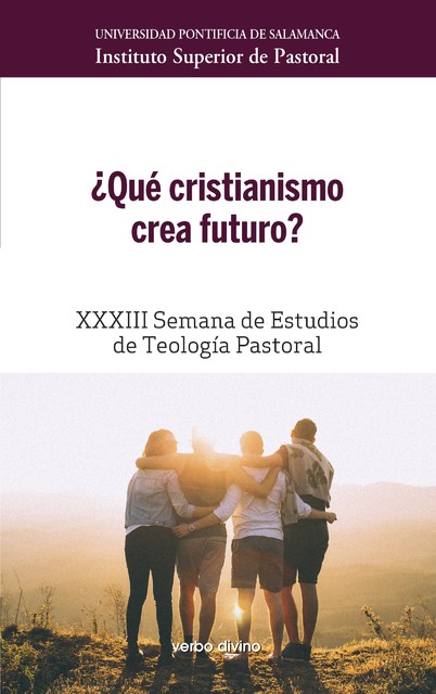 Qué cristianismo crea futuro, Instituto Superior de Pastoral Universidad Pontificia de Salamanca