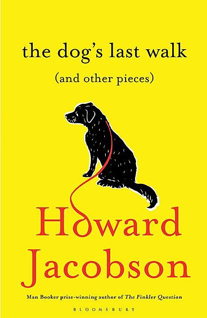 The Dog's Last Walk, Howard Jacobson