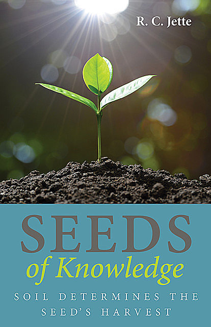 Seeds of Knowledge, R.C. Jette