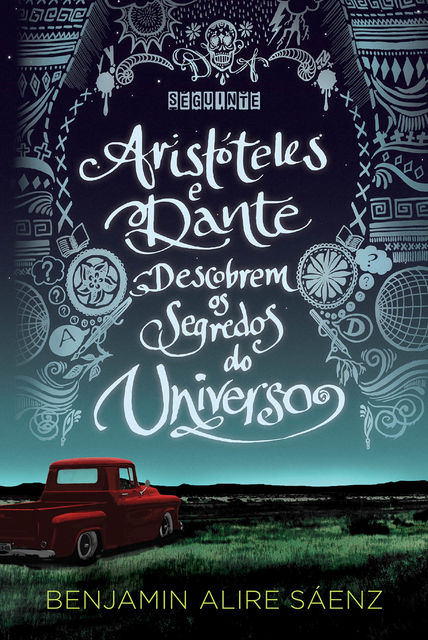 Aristóteles e Dante descobrem os segredos do universo, Benjamin Alire Sáenz