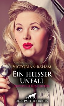 Ein heißer Unfall | Erotische Geschichte, Victoria Graham