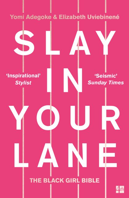 Slay In Your Lane, Elizabeth Uviebinené, Yomi Adegoke