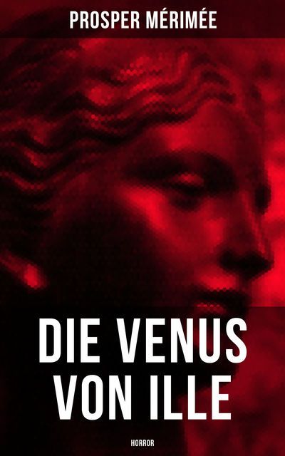Die Venus von Ille - Horror, Prosper Mérimée