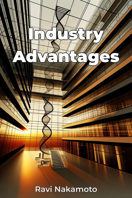 Industry Advantages, Ravi Nakamoto