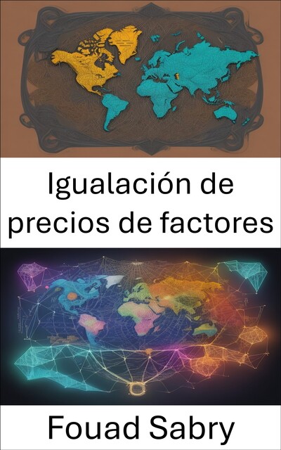 Igualación de precios de factores, Fouad Sabry