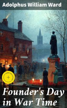 Founder's Day in War Time, Adolphus Ward