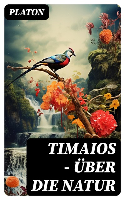 Timaios – Über die Natur, Plato
