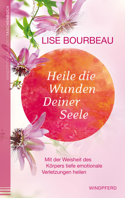 Heile die Wunden deiner Seele, Lise Bourbeau
