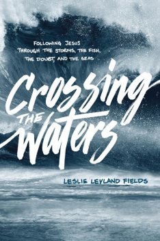 Crossing the Waters, Leslie Leyland Fields