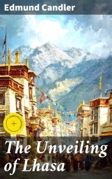 The Unveiling of Lhasa, Edmund Candler