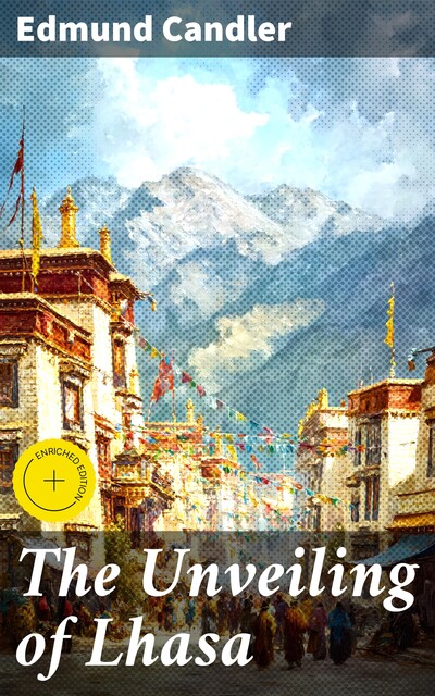 The Unveiling of Lhasa, Edmund Candler