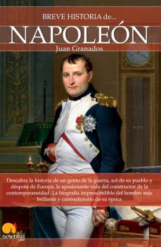Breve historia de Napoleón, Juan Antonio Granados Loureda
