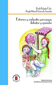 Entornos y ambientes para jugar, disfrutar y aprender, Paola Balanta Cobo, Ángela María Peñaranda Saavedra