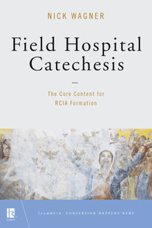 Field Hospital Catechesis, Nick Wagner