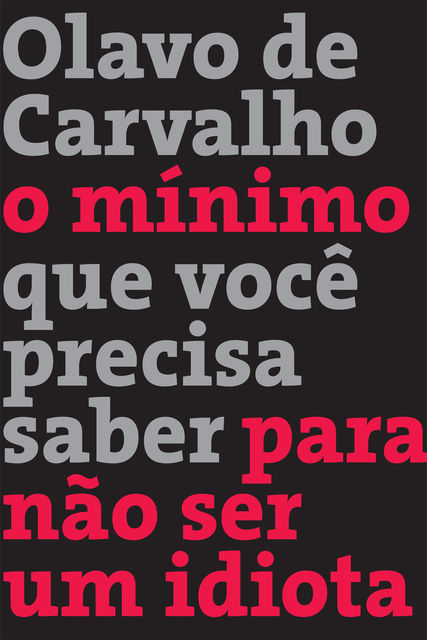 O mínimo que você precisa saber para não ser um idiota, Olavo de Carvalho