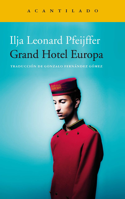 Grand Hotel Europa, Gonzalo Fernández Gómez, Ilja Leonard Pfeijffer