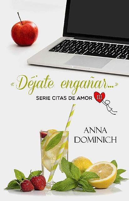 Déjate engañar… (Citas de Amor nº 3) (Spanish Edition), Anna Dominich