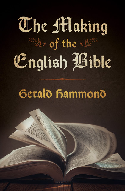 The Making of the English Bible, Gerald Hammond