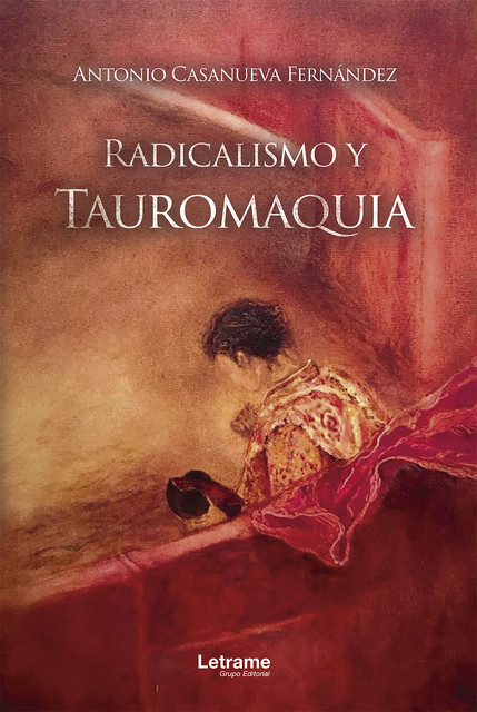 Radicalismo y Tauromaquia, Antonio Casanueva Fernández
