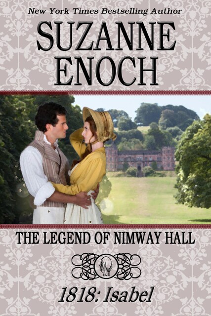 Legend of Nimway Hall: 1818 – Isabel, Suzanne Enoch