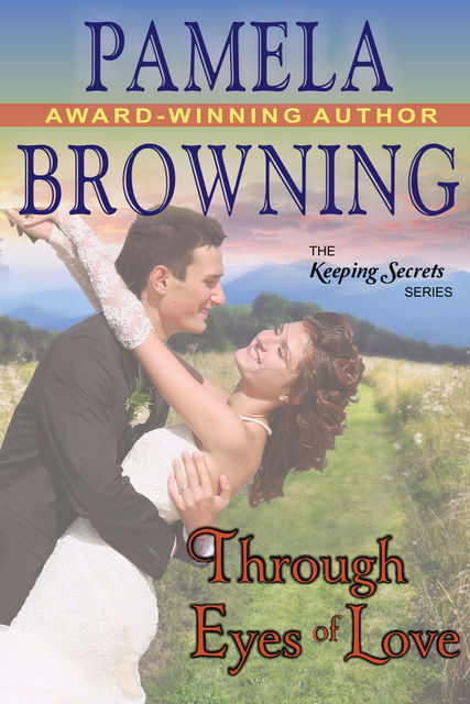 Through Eyes of Love (The Keeping Secrets Series, Book 2), Pamela Browning