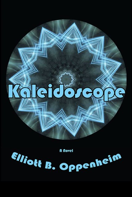 Kaleidoscope, Elliott B.Oppenheim