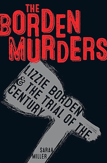 The Borden Murders, Sarah Miller