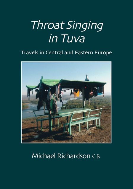 Throat Singing in Tuva, Michael Richardson