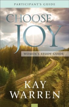 Choose Joy Women's Study Guide, Kay Warren