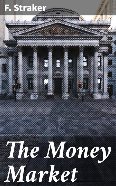 The Money Market, F. Straker