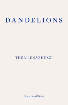 Dandelions, Thea Lenarduzzi
