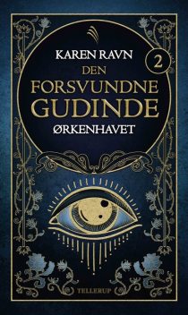 Den forsvundne gudinde #2: Ørkenhavet, Karen Ravn