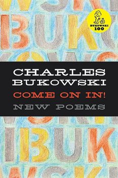Come On In!, Charles Bukowski
