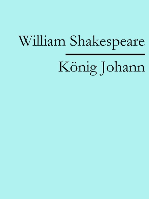 König Johann, William Shakespeare