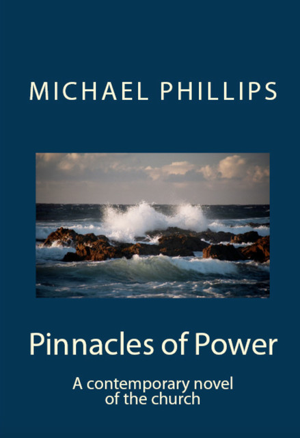 Pinnacles of Power, Michael Phillips
