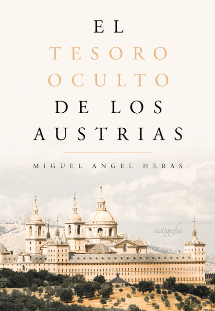 El tesoro oculto de los Austrias, Miguel Angel Heras