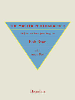 The Master Photographer, Bob Ryan, Andy Beel