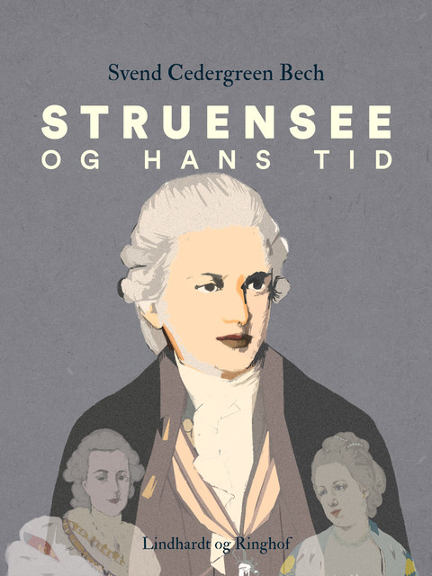Struensee og hans tid, Svend Cedergreen Bech