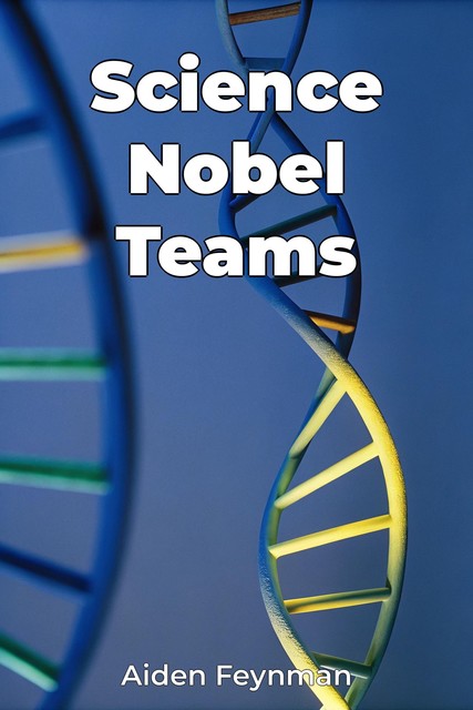 Science Nobel Teams, Aiden Feynman