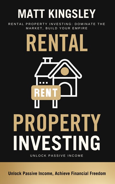 Rental Property Investing, Matt Kingsley