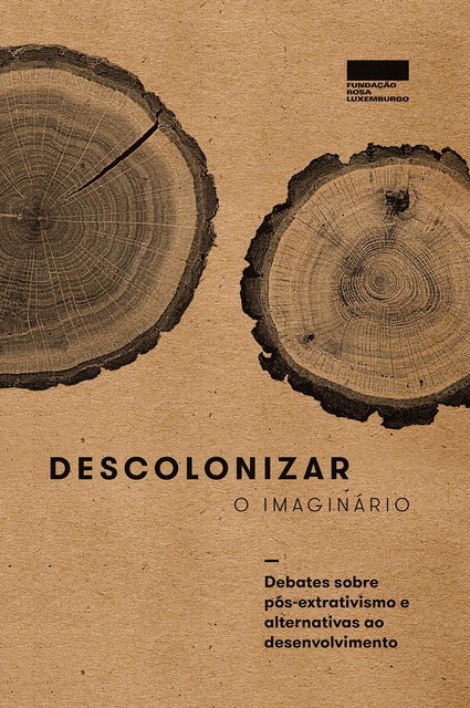 Descolonizar o imaginário, Gerhard Dilger, Igor Ojeda, Jorge Pereira Filho, Miriam Lang